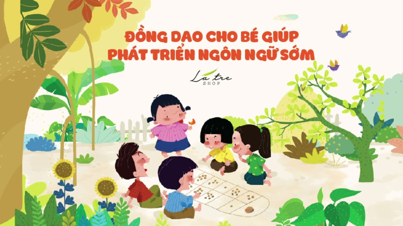 Đồng dao cho b&eacute; gi&uacute;p ph&aacute;t triển ng&ocirc;n ngữ sớm b&eacute; học n&oacute;i sớm