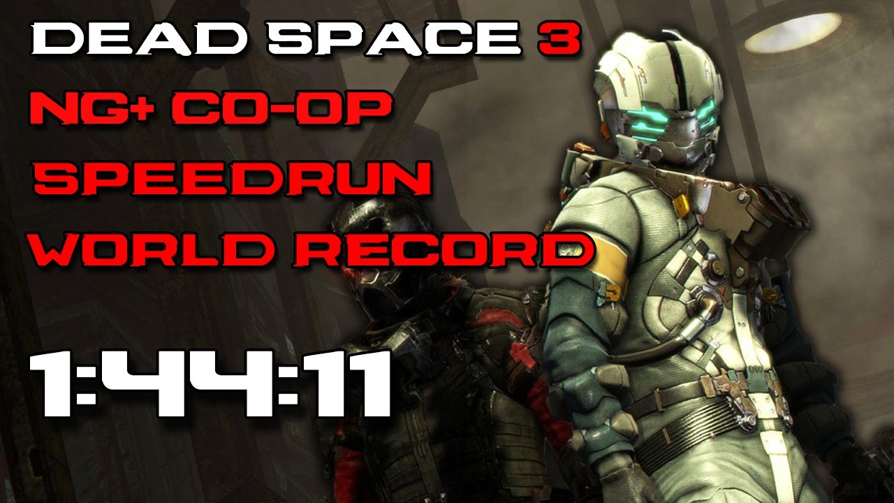 Dead Space 3 Co-op Any% NG+ Speedrun 1:44:11 [WR]