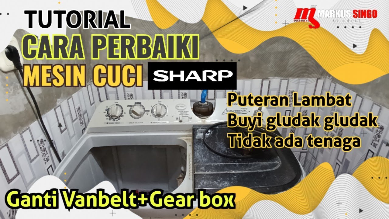 Cara Perbaiki Mesin Cuci Sharp|Putaran Lambat|Tidak Ada Tenaga|Bunyi berisik|ganti vanbelt & gearbox