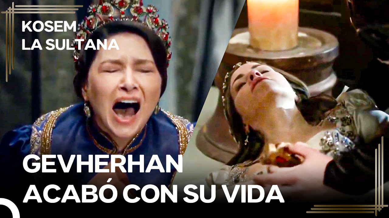 Todos Presenciaron El Fin De Gevherhan | Kosem La Sultana