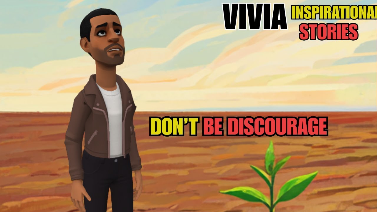 WHY YOU SHOULD NEVER BE DISCOURAGED.  CHRISTIAN ANIMATION