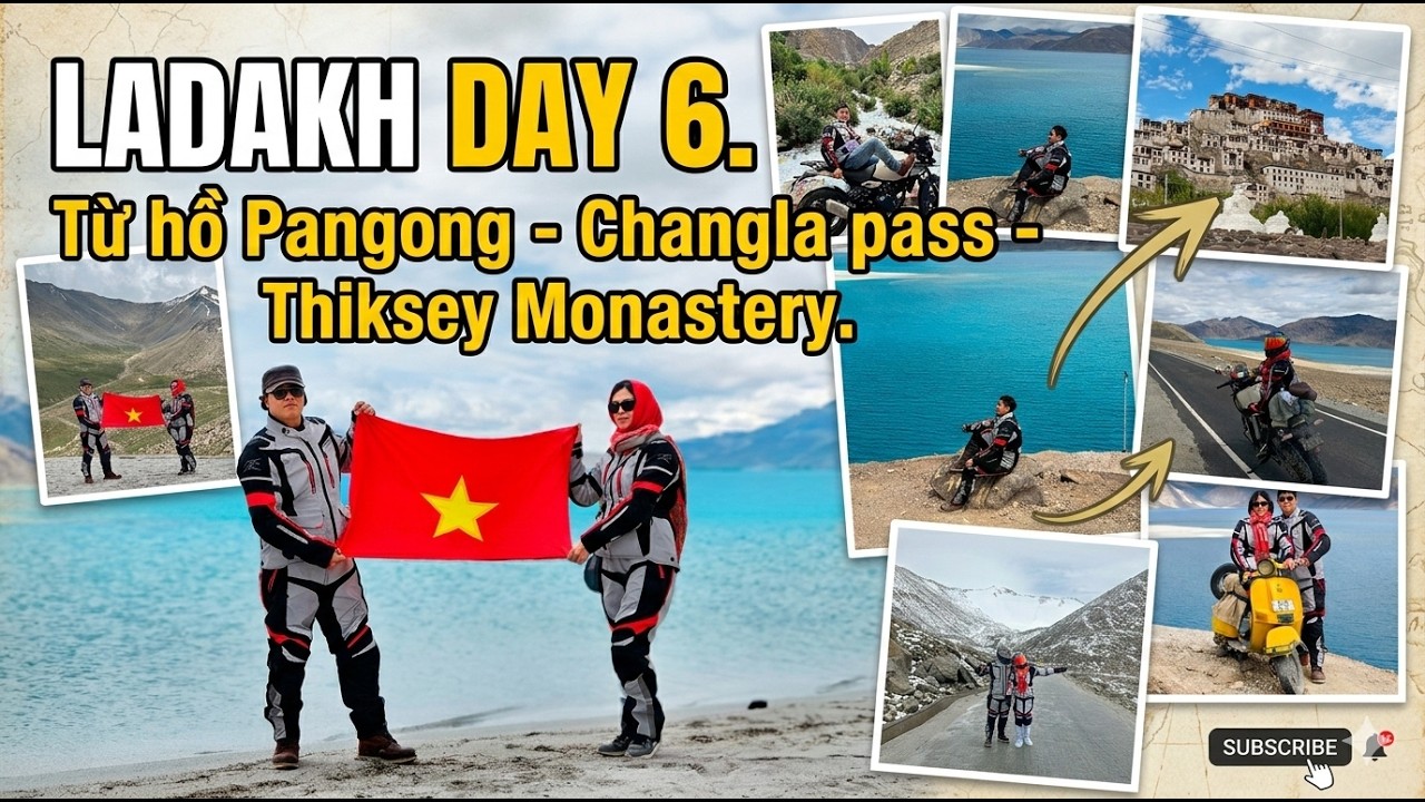 Ladakh day 6 - Từ hồ Pangong - Changla pass - Tu viện Thiksey