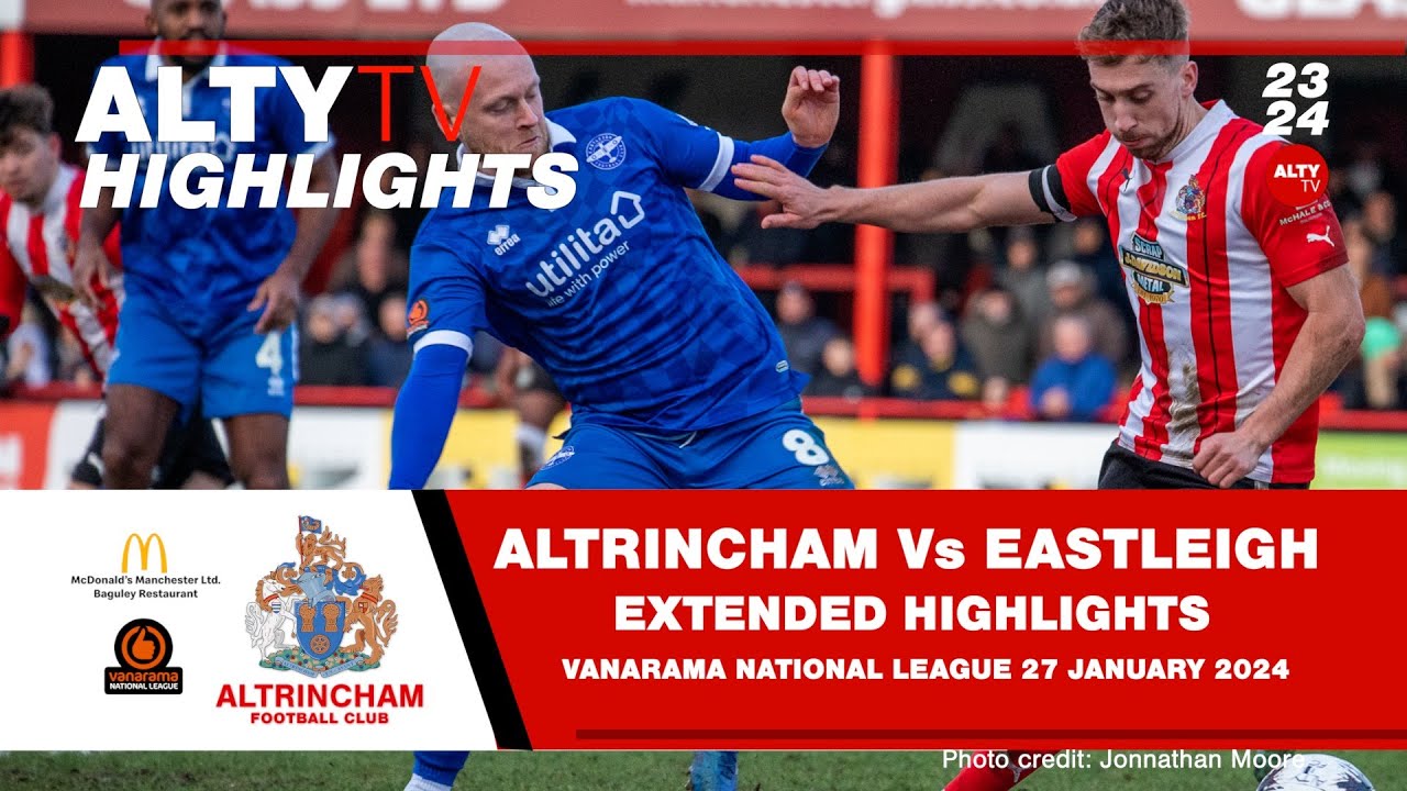 ALTRINCHAM Vs EASTLEIGH | Official Extended Match Highlights | 27/01/2024