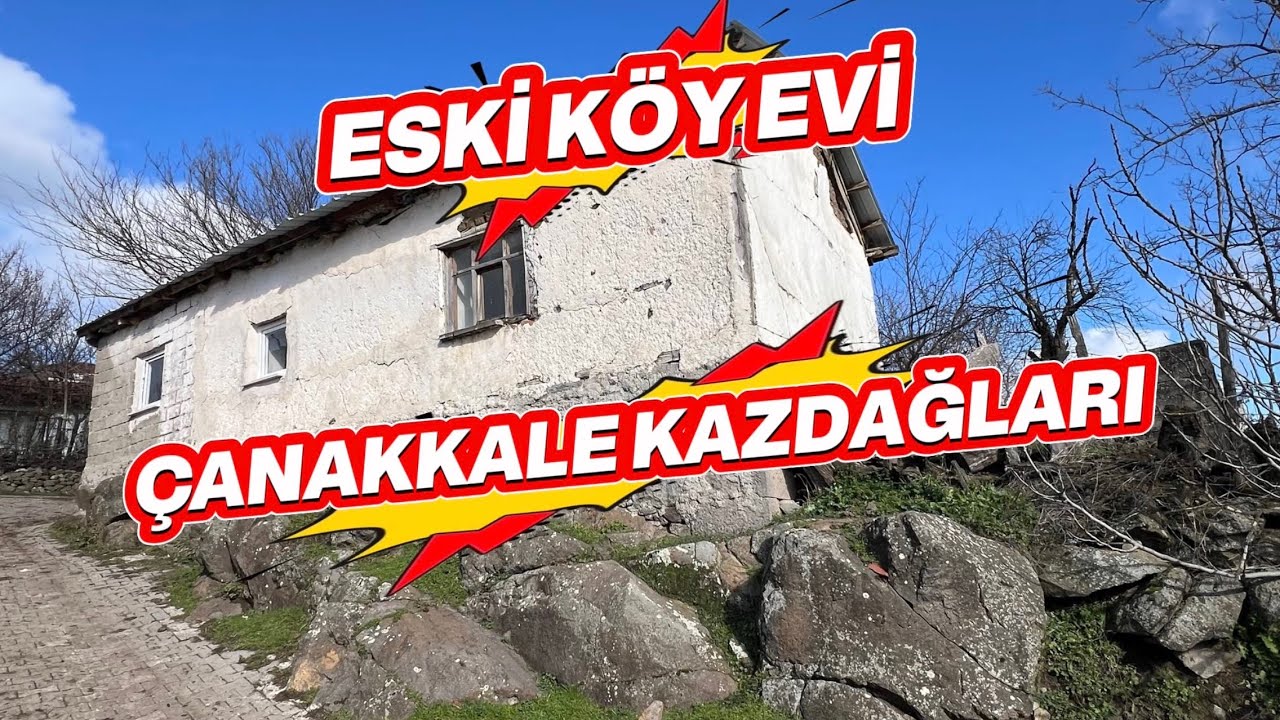 KAZDAĞLARI ÇANAKKALE YENİCE ESKİ KÖY EVİ ARSASI