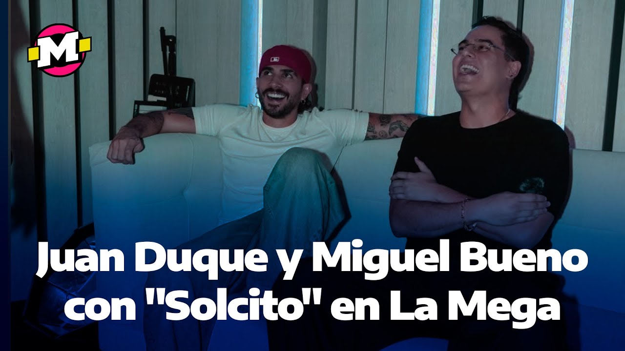 Juan Duque y Miguel Bueno con SOLCITO en La Mega