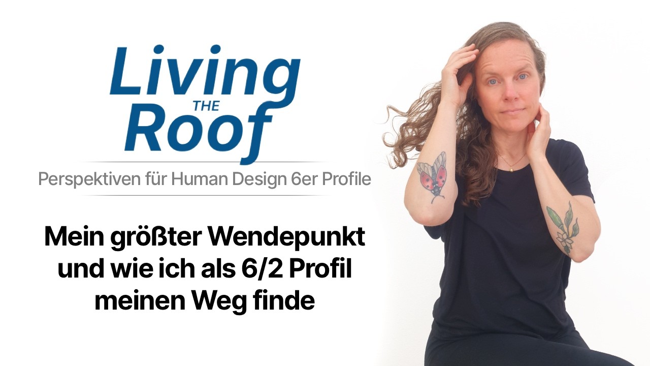 Mein größter Wendepunkt und wie ich als 6/2 Profil meinen Weg finde – Living the Roof 009