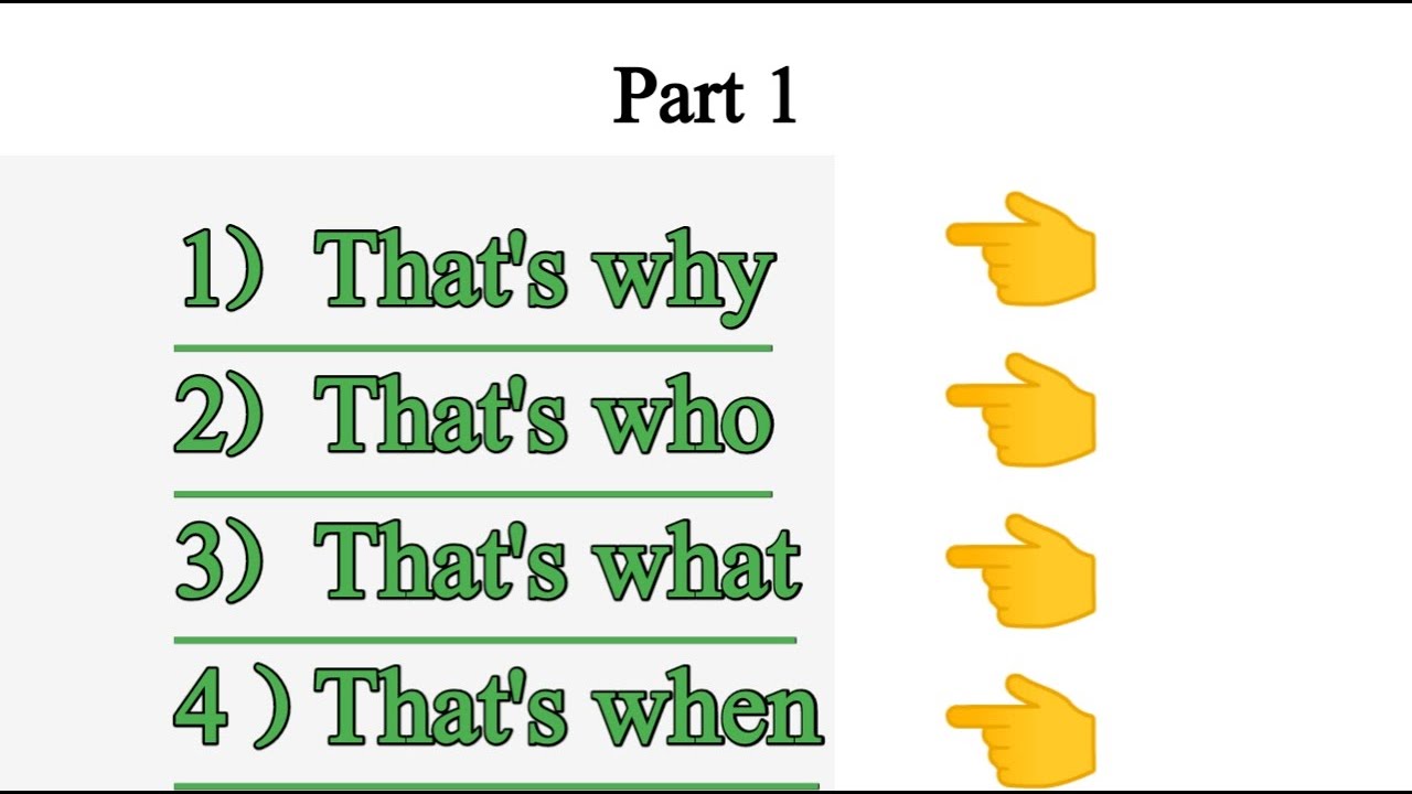 Part 1 proper uses that's why  that who  that's what  that's when