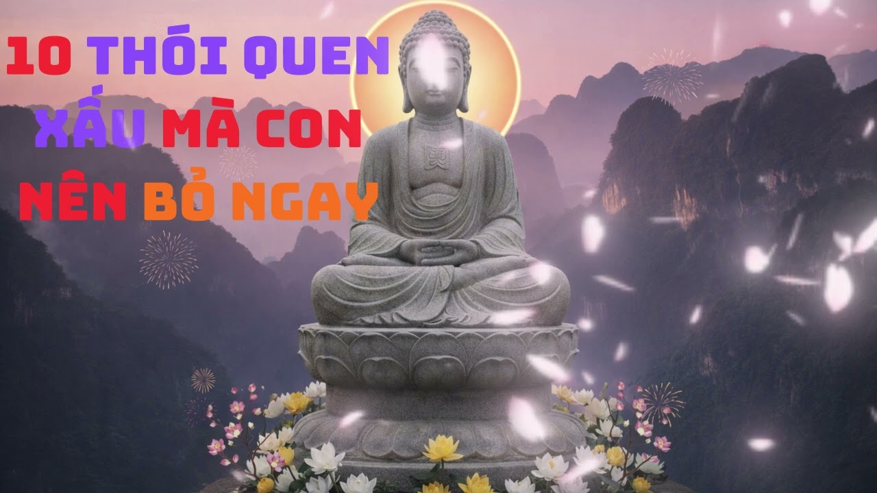 10 THÓI QUEN XẤU MÀ CON NÊN BỎ NGAY - NGHE ĐỂ SUY NGẪM #nhanqua #daoly_song#thoiquenxau #songan