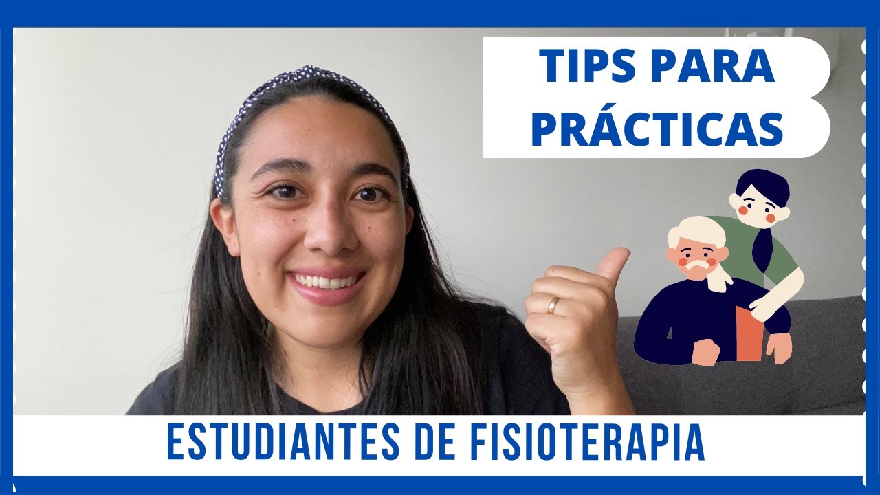 CONSEJOS PARA PRÁCTICAS, ESTUDIANTES DE FISIOTERAPIA / Ginna Suarez