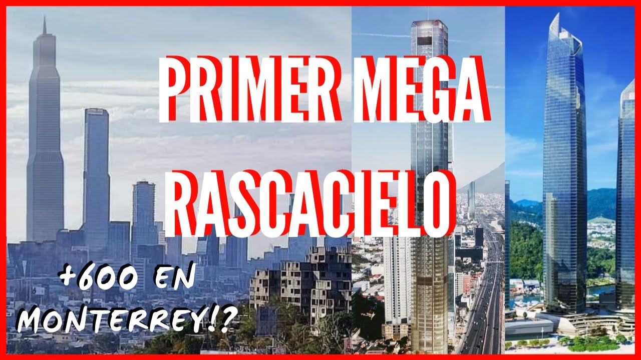 El primer MEGA RASCACIELO! IDEI en Monterrey, M&eacute;xico - El m&aacute;s alto de toda Am&eacute;rica Latina