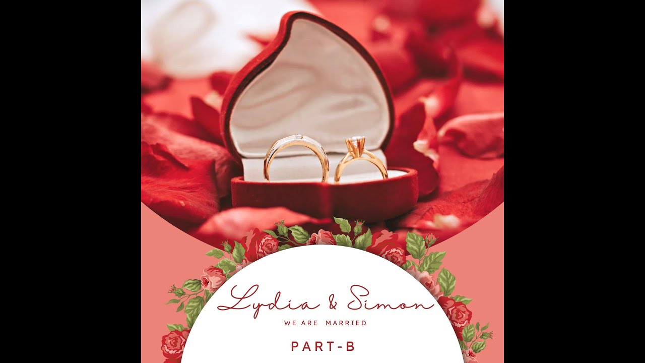 LYDIA + SIMON ( OFFICIAL WEDDING VIDEO ) PART-B