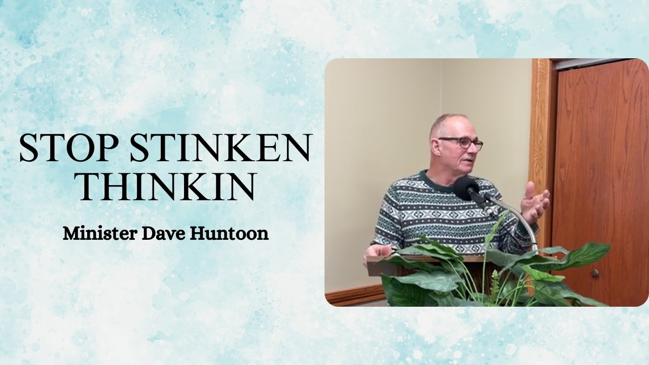 STOP STINKEN THINKIN - Minister Dave Huntoon