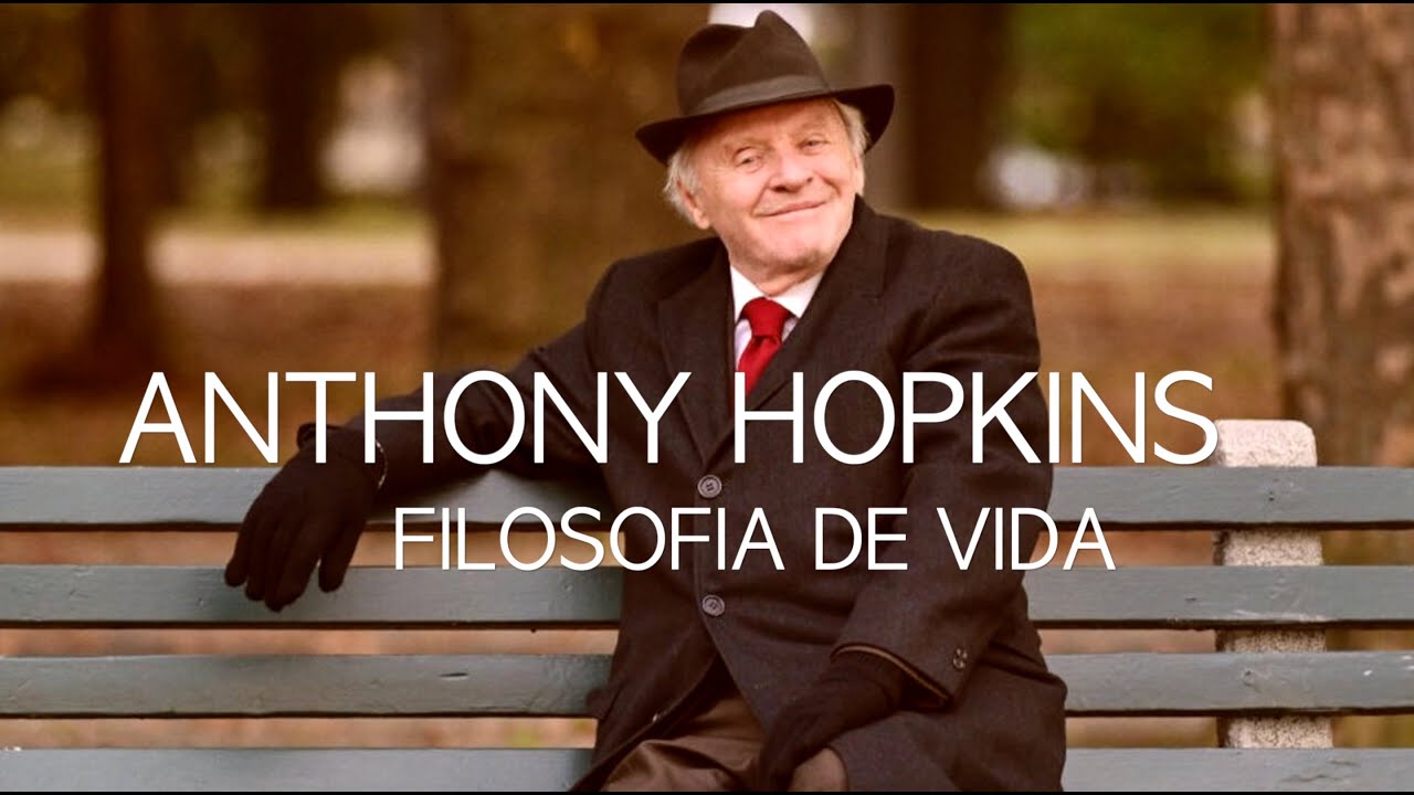 Sir Anthony Hopkins - Amo la vida porque ¿Qué más hay?