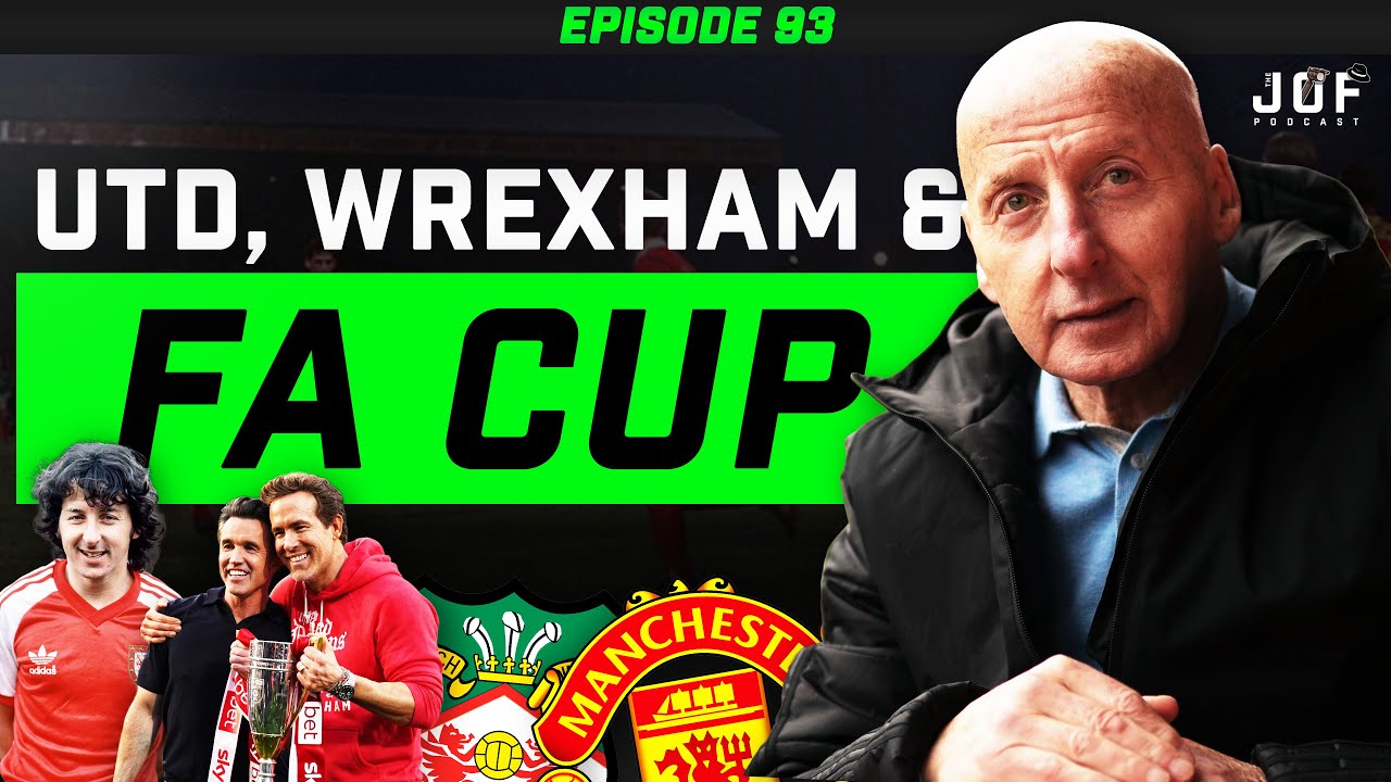 Why Wrexham Works - And the Pressure at Manchester United | The Joy Of Football Podcast