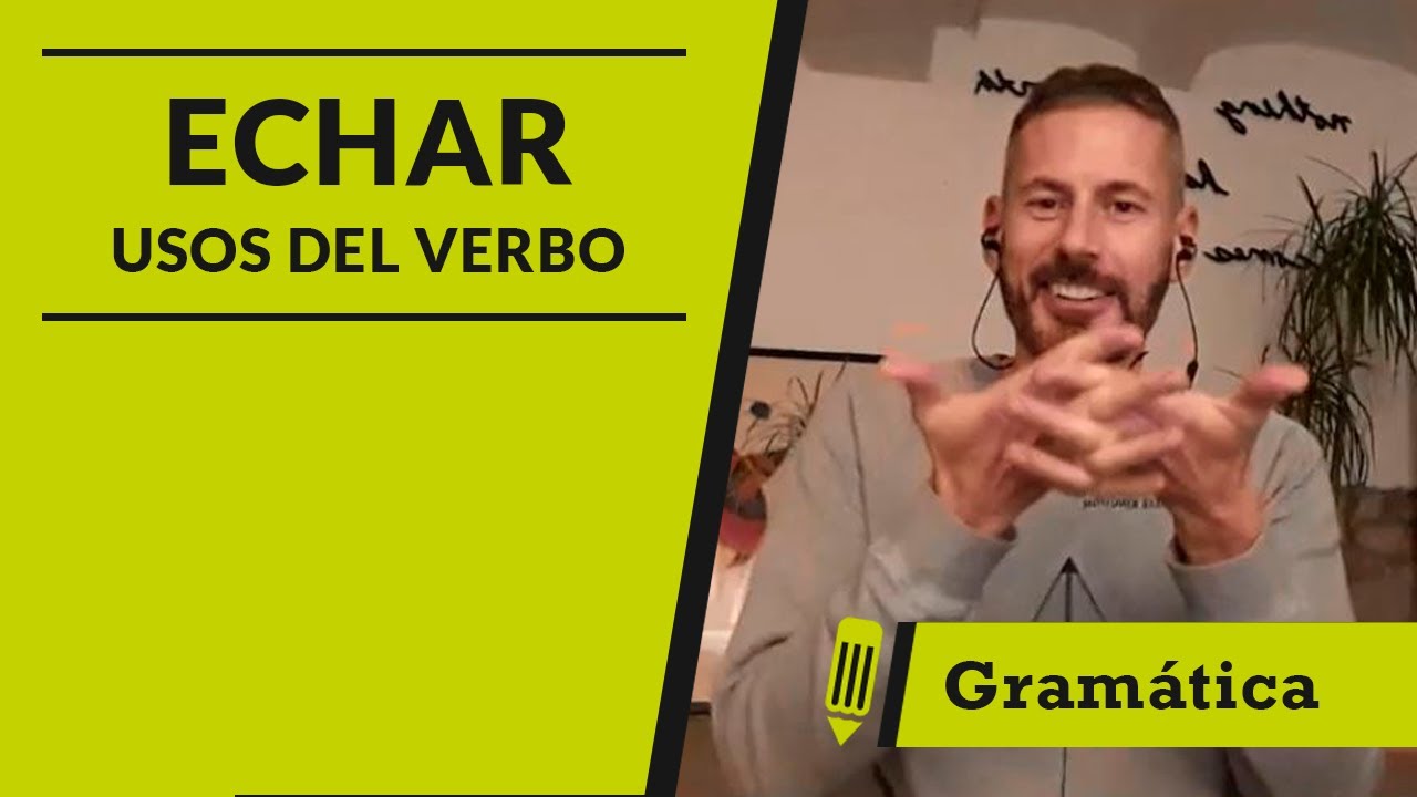 Echar todos los usos- On-Español - Learn Spanish Online