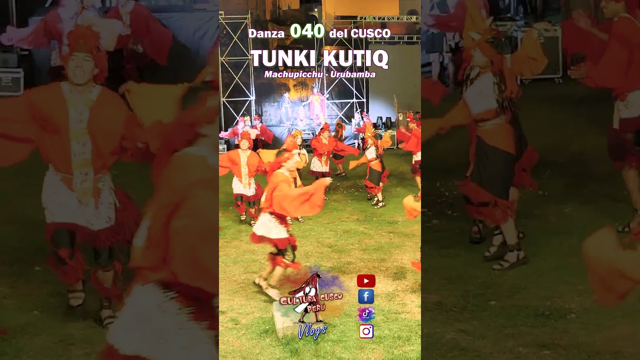 Danza 40 TUNKI KUTIQ Machupicchu Urubamba Cusco