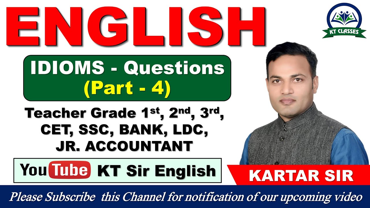 IDIOMS Questions - Part 4 || Teacher Grade 1st, 2nd, 3rd, CET, SSC, BANK, LDC || KARTAR SIR | KT SIR
