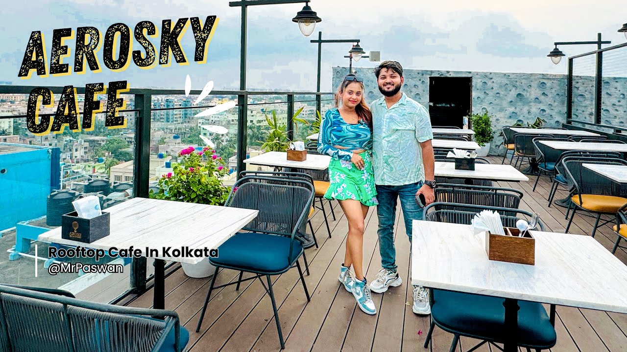 Aerosky Bar and Kitchen | Best Cafe In Kolkata | New Rooftop Cafe