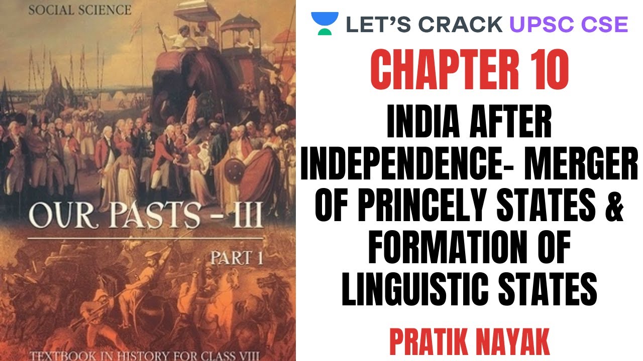 L51: India After Independence- Merger of Princely States & Formation of Linguistic States