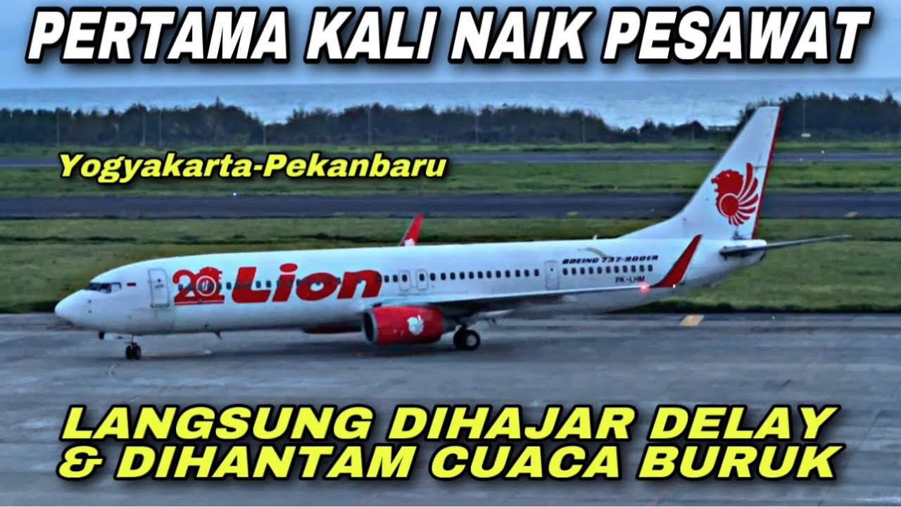 Pertama Kali Naik Pesawat ❗️ Langsung Dihajar Delay & Dihantam Cuaca Buruk 😱| trip Lion Air PK - LHM