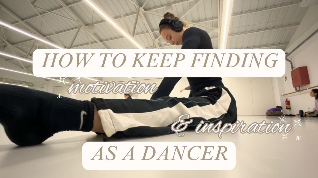 Life of a dancer 🩰 | How to keep finding motivation and inspiration as a dancer ✨