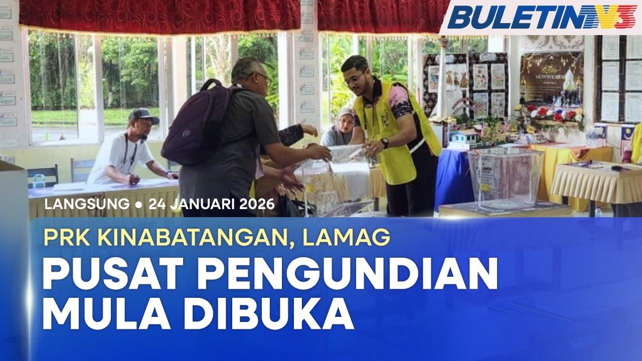 [LANGSUNG] Perkembangan Terkini PRK Parlimen Kinabatangan & DUN Lamag | 24 Januari 2026