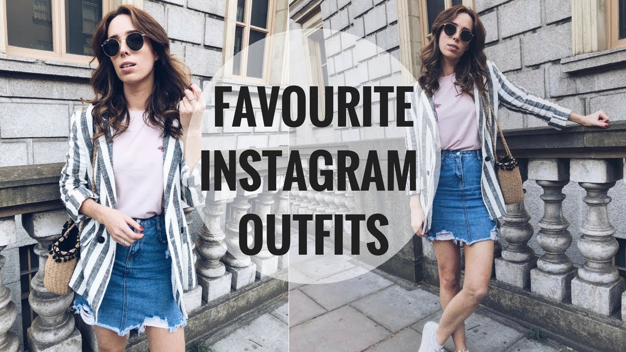 MY FAVOURITE INSTAGRAM OUTFITS 📸 MAY 2018 | CIARA O DOHERTY