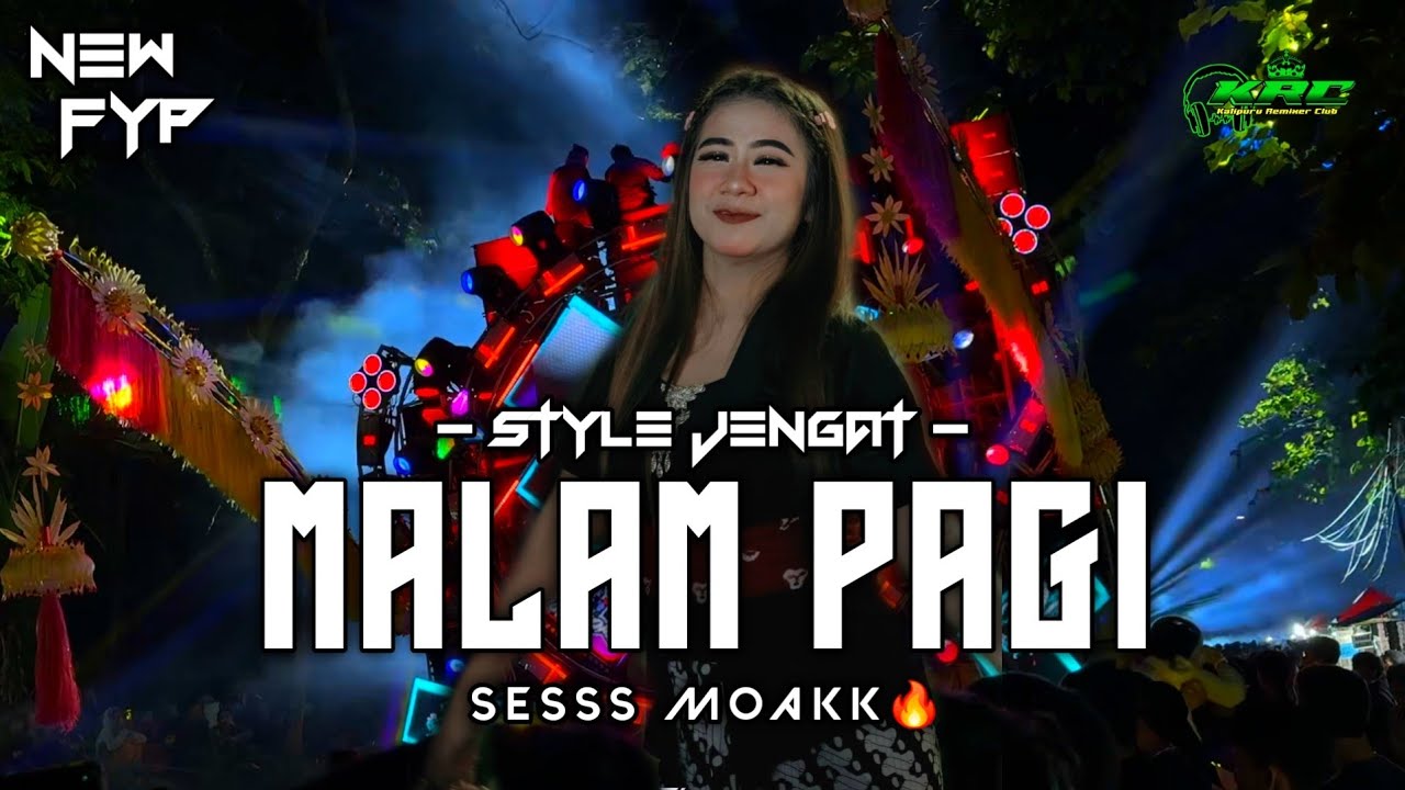 DJ MALAM PAGI STYLE JENGAT FULL BASS HOREG VIRAL TIKTOK TERBARU - KRC MUSIC