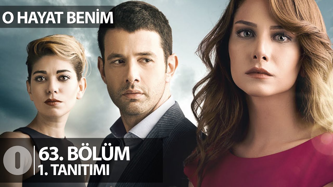 O Hayat Benim 63. B&ouml;l&uuml;m 1. Tanıtım