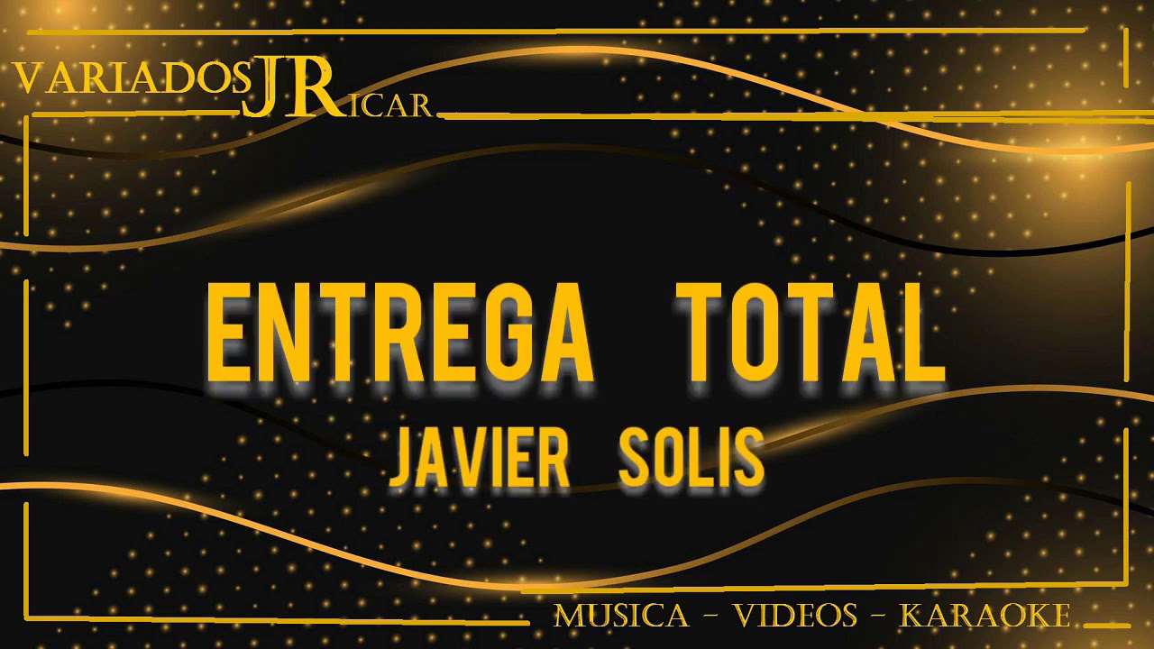 Javier Solís Entrega Total (Karaoke)