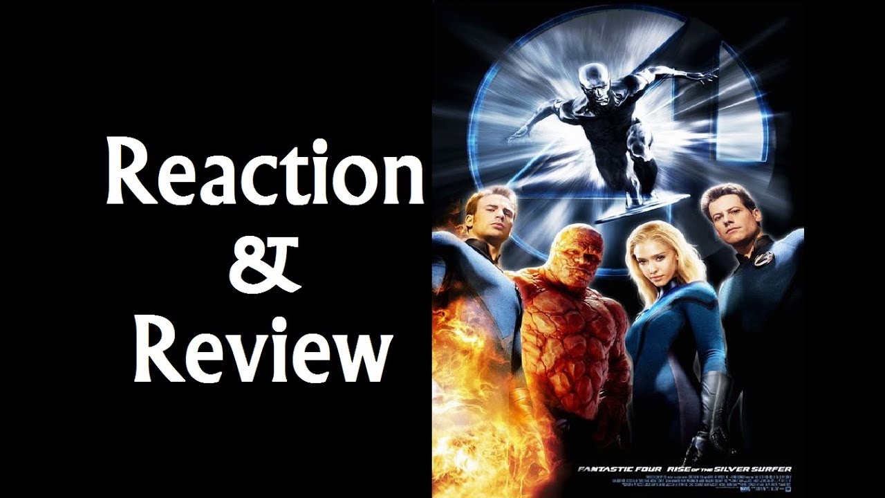 Reaction & Review | Fantastic Four: Rise of The Silver Surfer