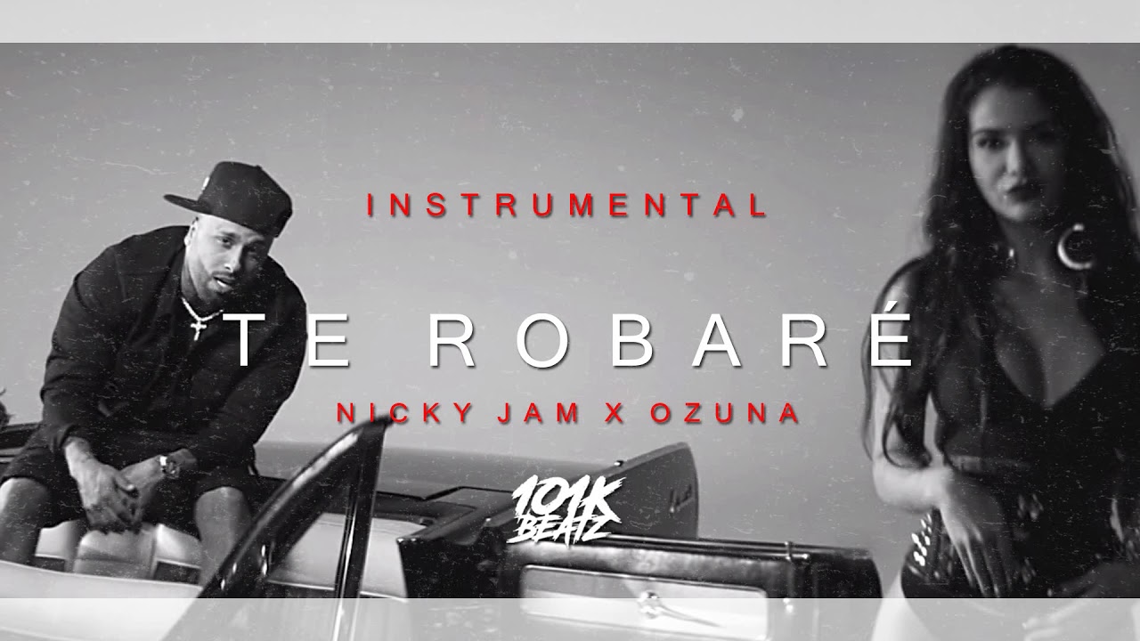 🔥 Nicky Jam x Ozuna - Te Robaré INSTRUMENTAL/Karaoke (101K Remake) 🔥