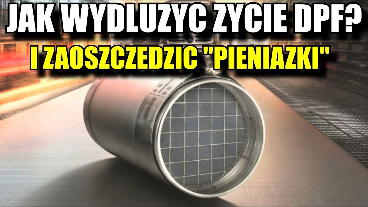 Wydłużyć ŻYCIE DPF? I Zaoszczędzić Dużo Kasy? To Proste