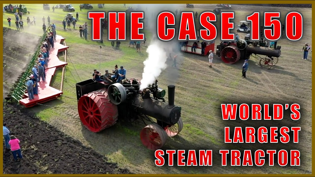 Case 150 Steam Engine Documentary - World's Largest Steam Engine Tractor