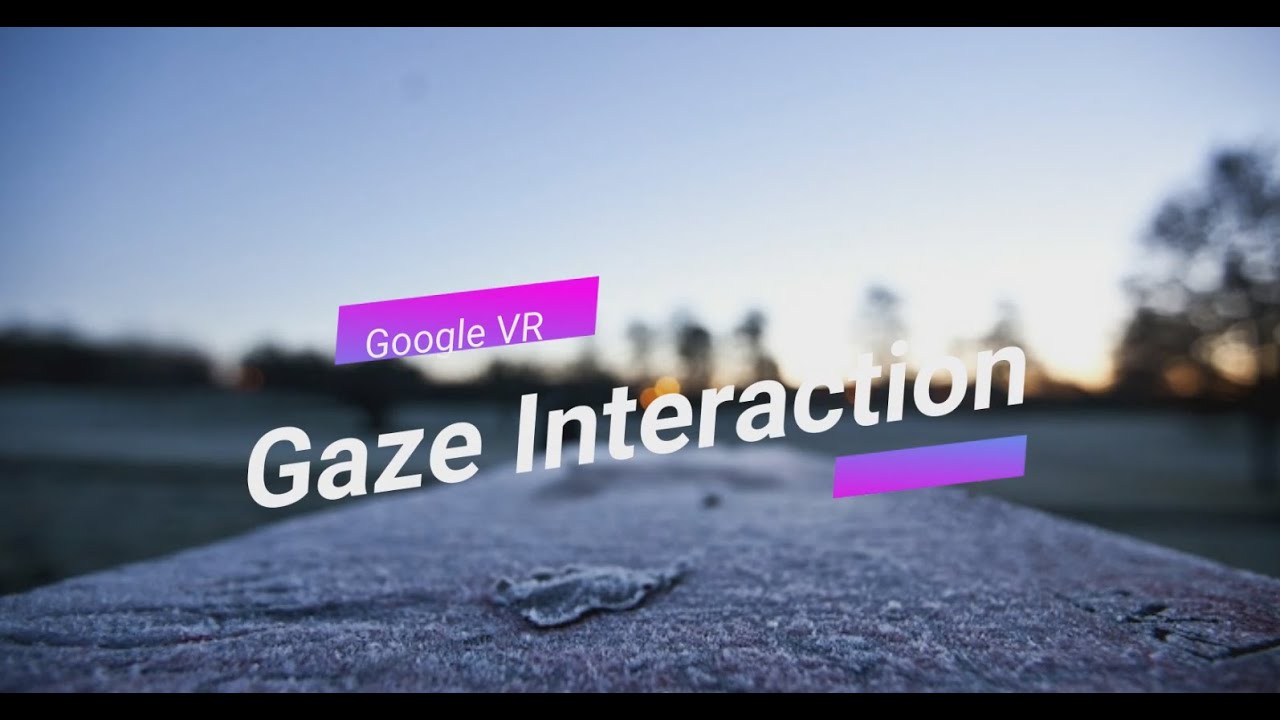 Google VR SDK - Gaze Interaction Unity 2021.3.15f