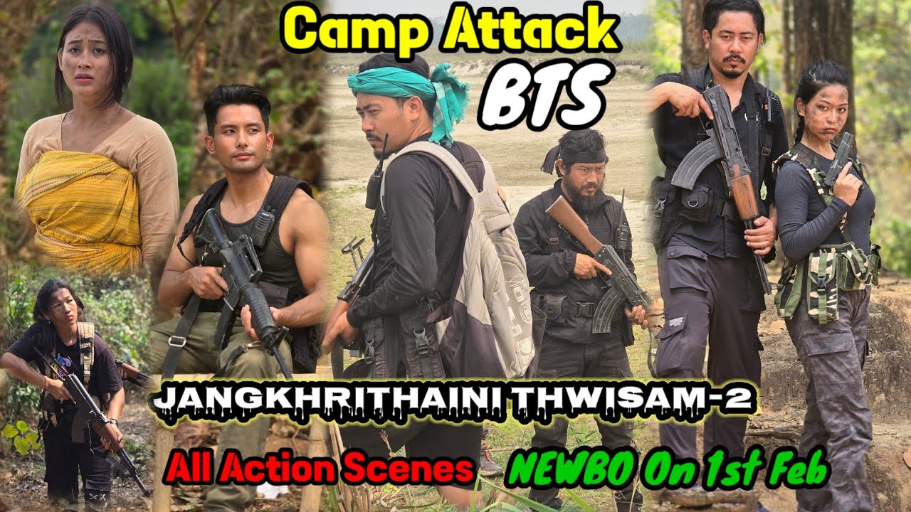 Full On Action🔥 Jangkhrithaini Thwisam-2 Camp Attack BTS/ Behind The Scenes 🔥🔥 Super hit movie 🔥