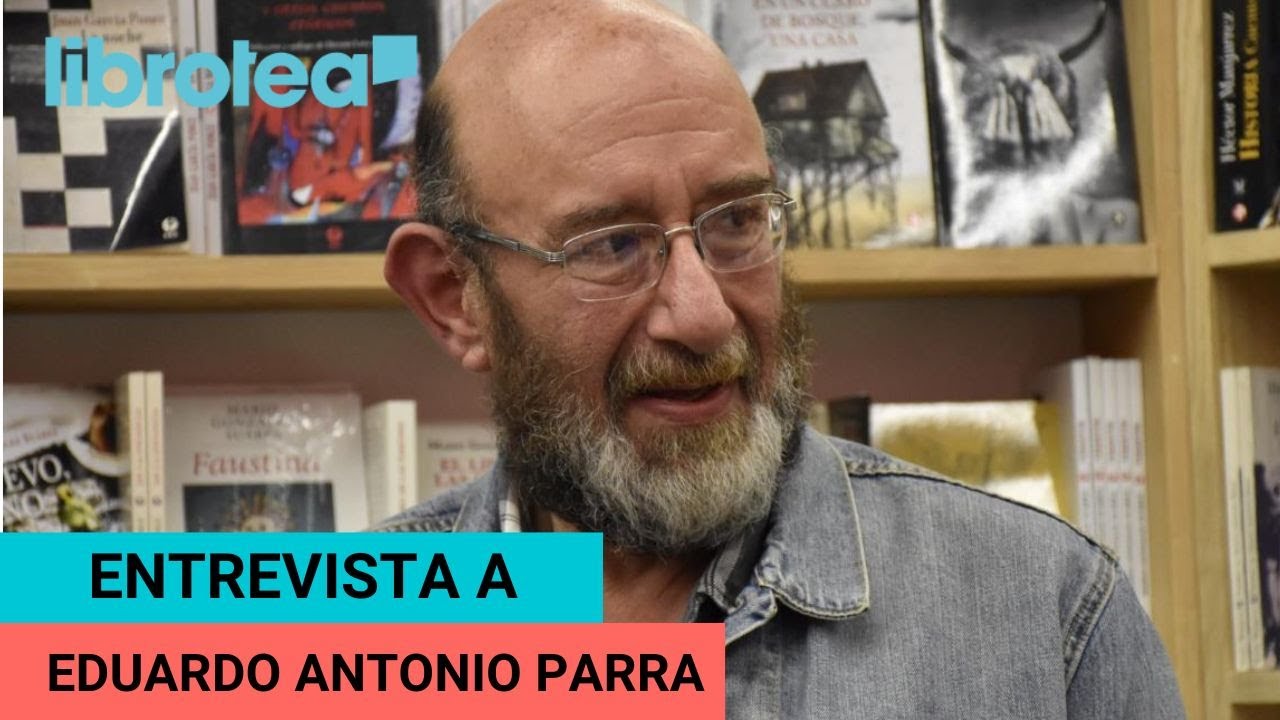 Entrevista a EDUARDO ANTONIO PARRA; reencuentro con novelas impresionantes