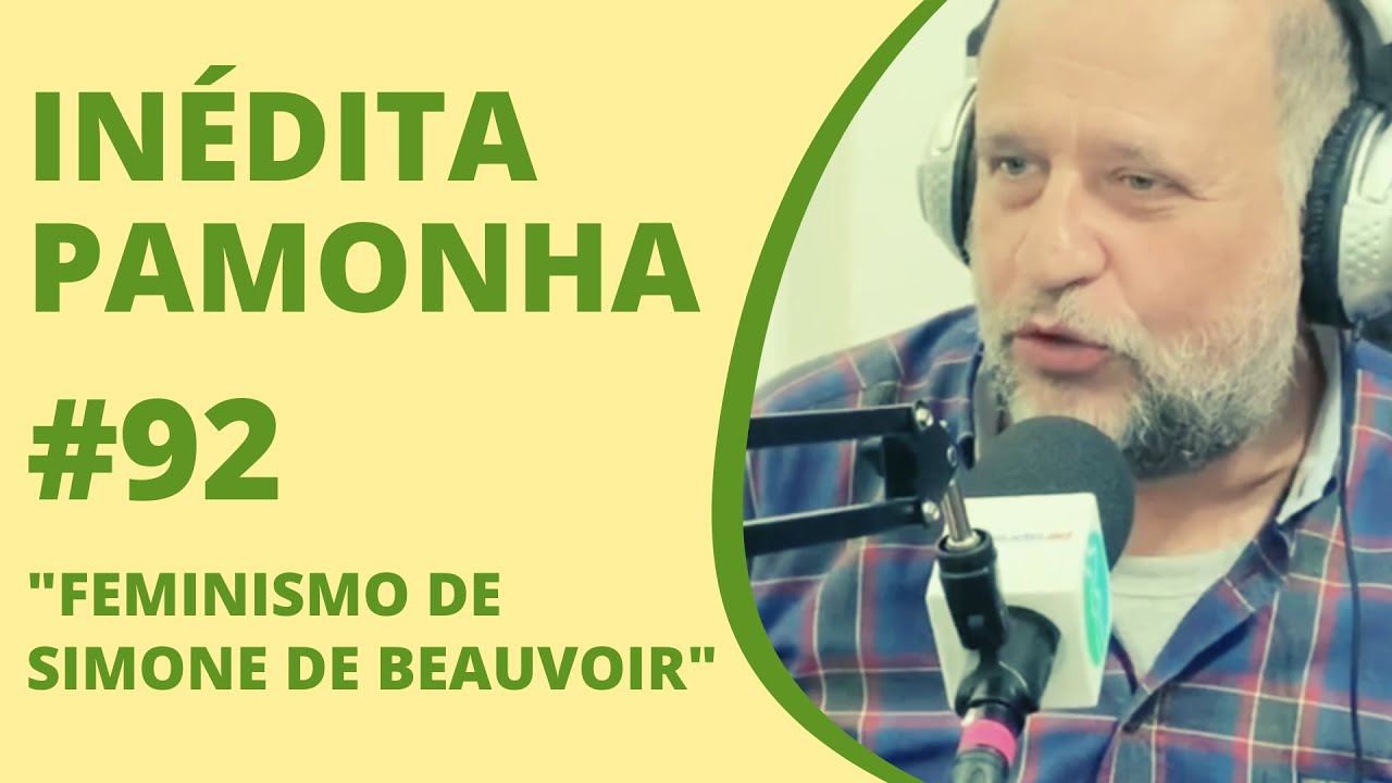 Feminismo de Simone de Beauvoir - INÉDITA PAMONHA #92