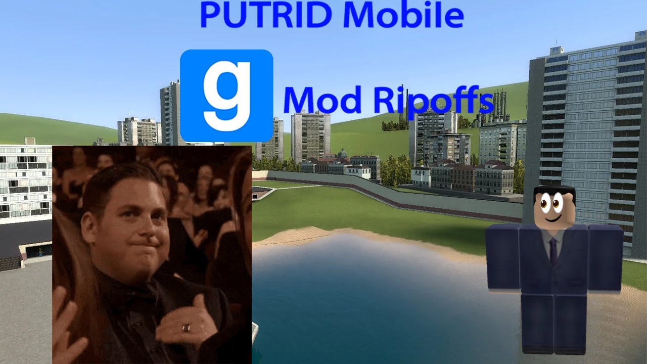 PUTRID Mobile Garry's Mod Ripoffs