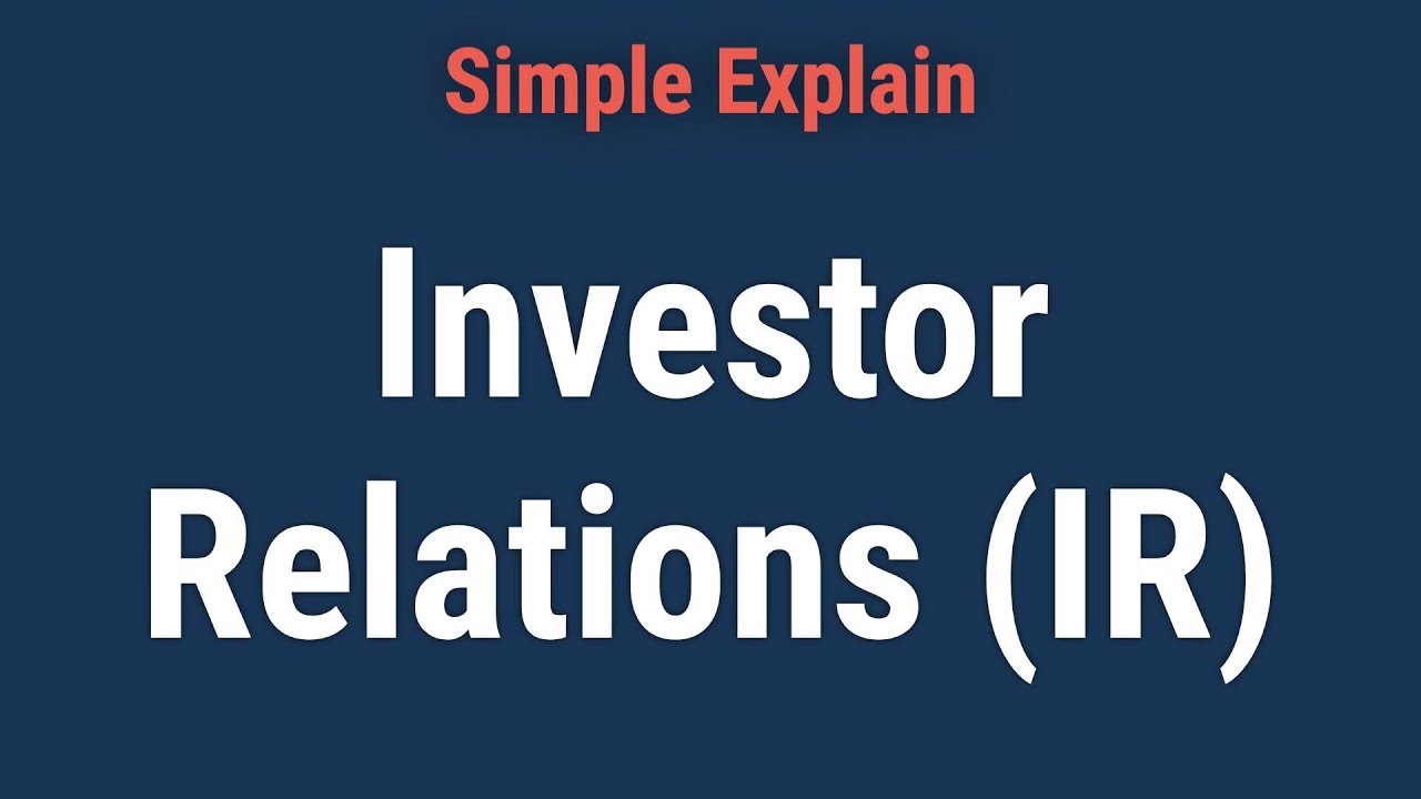 What Are Investor Relations (IR)?