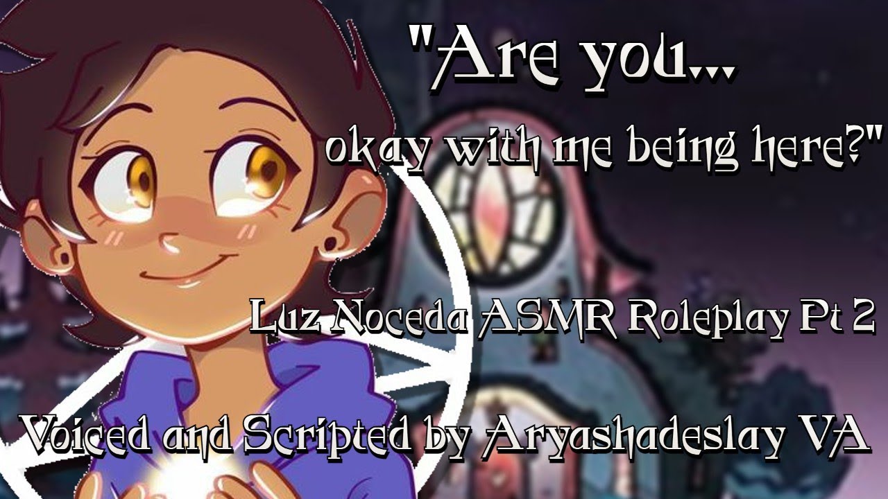 Luz Tries to Console You!: Luz Noceda ASMR Roleplay Pt 2 [F4A][Owl House]