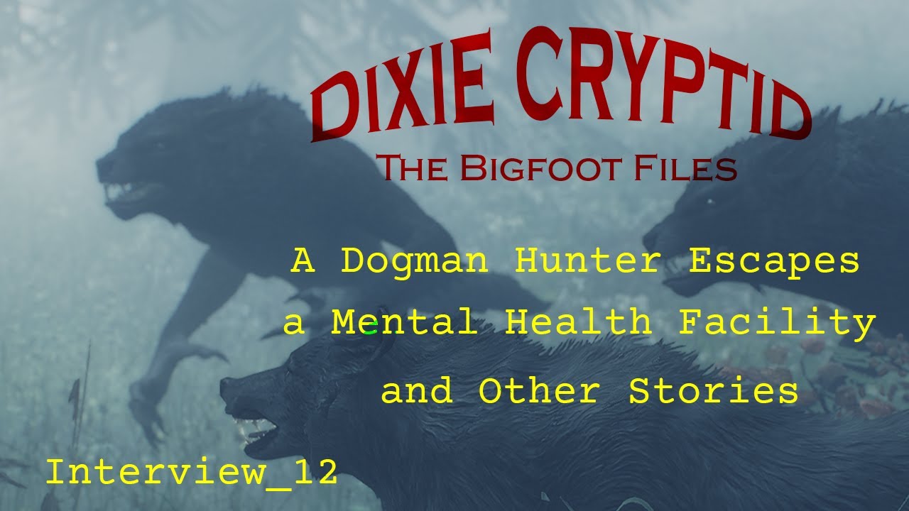 Dogman Hunter Escapes from Mental Institution. Interview_12