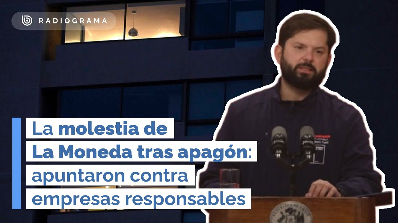 La molestia de La Moneda tras apagón: apuntaron contra empresas responsables (RD)