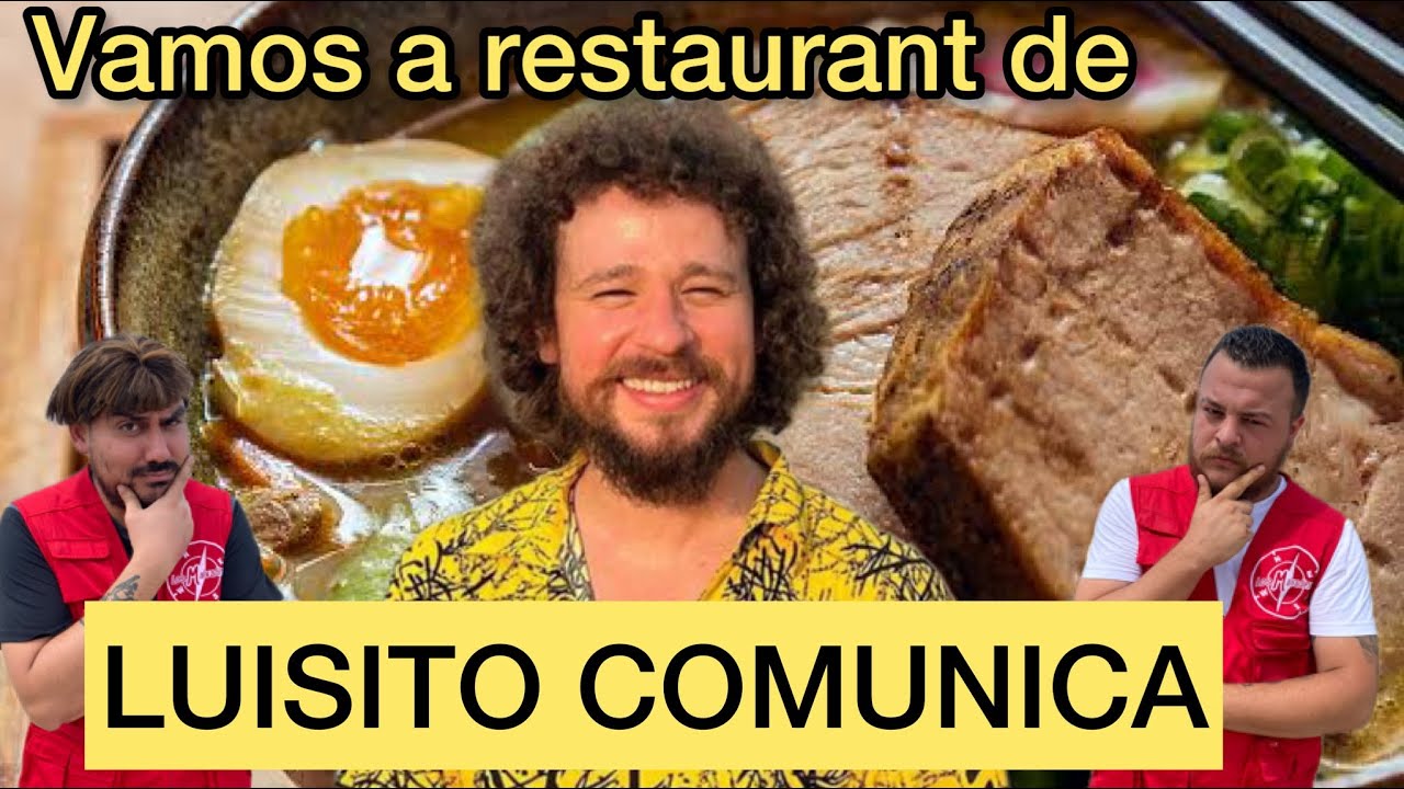 Vale la pena? Restaurante LUISITO COMUNICA DEIGO Ramen