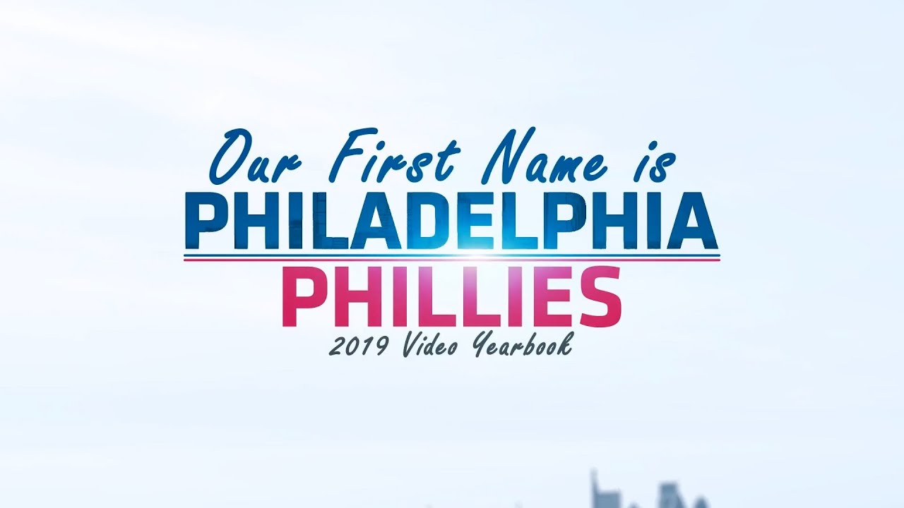 Our First Name is Philadelphia: The 2019 Phillies Video Yearbook