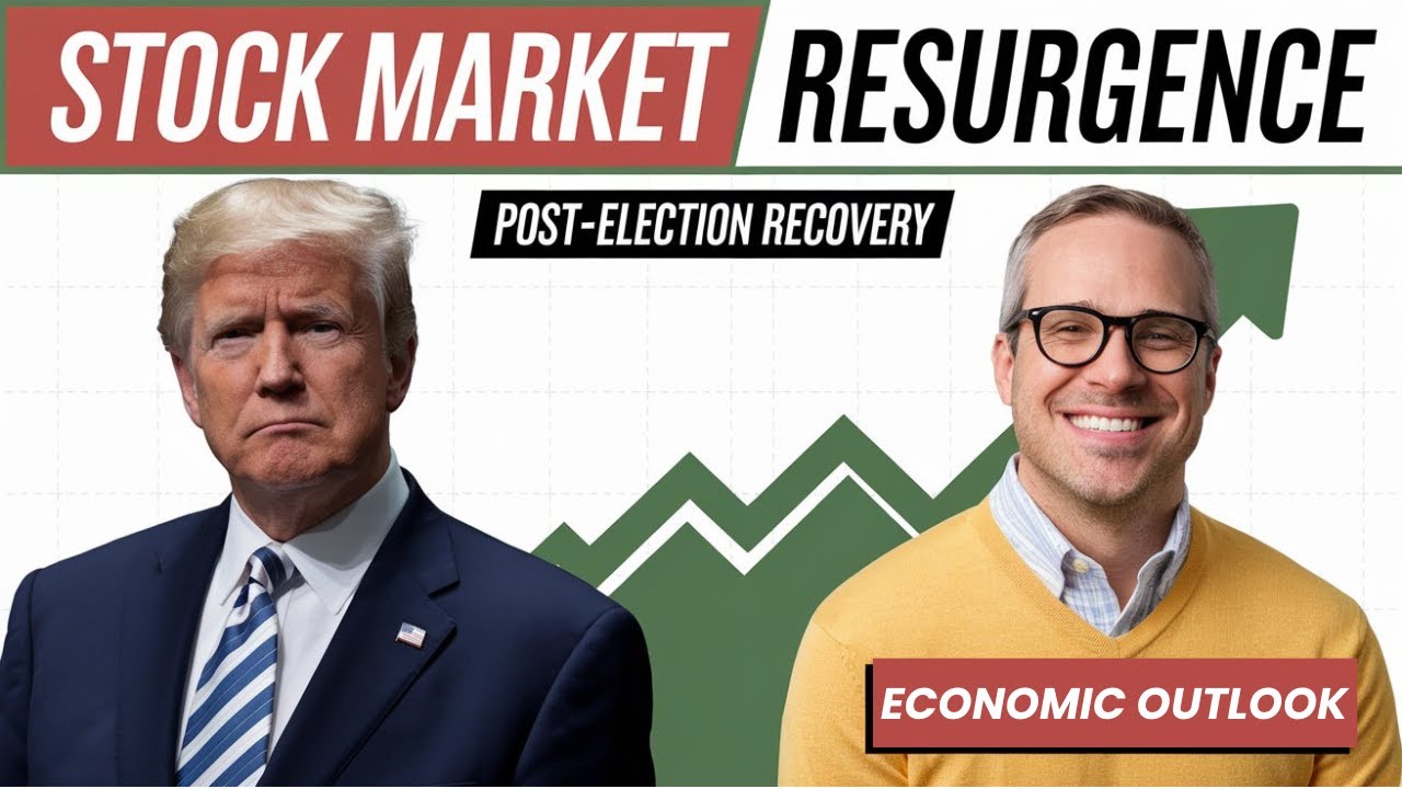 Stock Market Resurgence: Post-Election Recovery and Economic Outlook