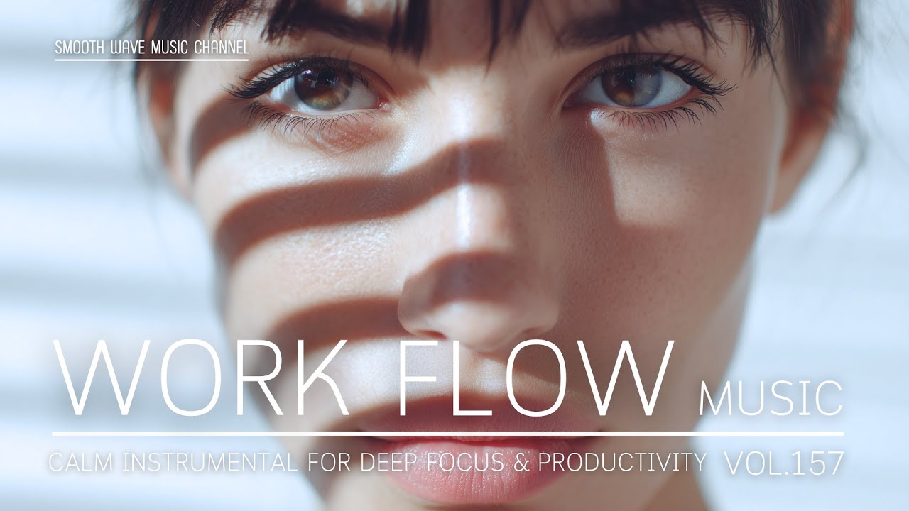 Work Flow Music | Smooth LoFi Background for Deep Focus & Productivity | Stay in Flow