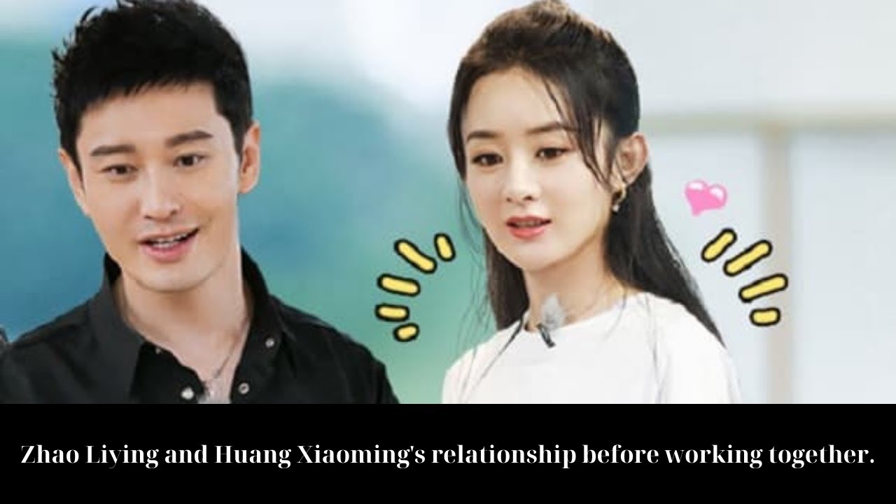 The Relationship Between Zhao Liying and Huang Xiaoming Before Working Together