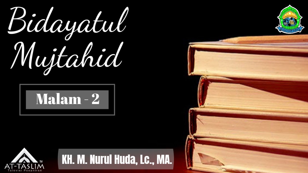 [2] Kajian Bidayatul Mujtahid oleh KH. M. Nurul Huda, Lc., MA.