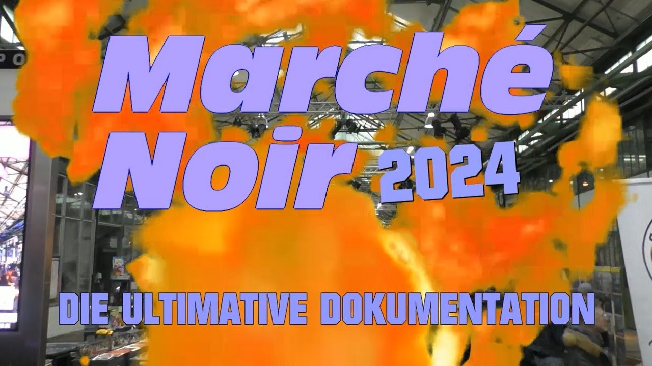 MARCHÈ NOIR 2024 - Die Ultimative Dokumentation